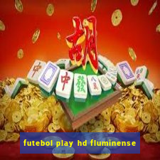 futebol play hd fluminense